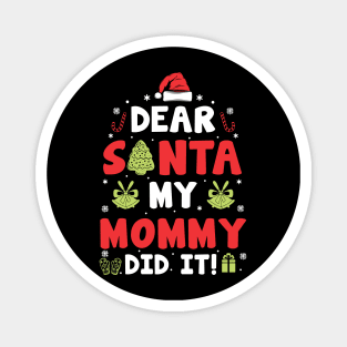 Dear Santa My Mommy Did It Funny Xmas Gifts Magnet